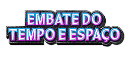 Embate do Tempo e Espaço